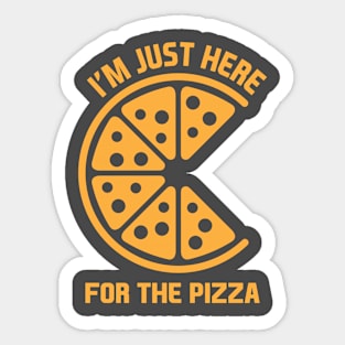 I'm Just Here for the Pizza Sticker